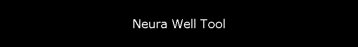 Neura Well Tool